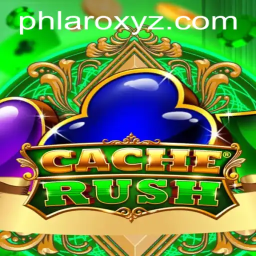 Dive into the Exciting World of CacheRush and Mastering PHLARO