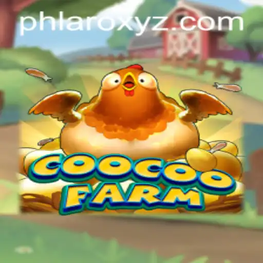Discovering CooCooFarm: A Unique Gaming Experience with PHLARO