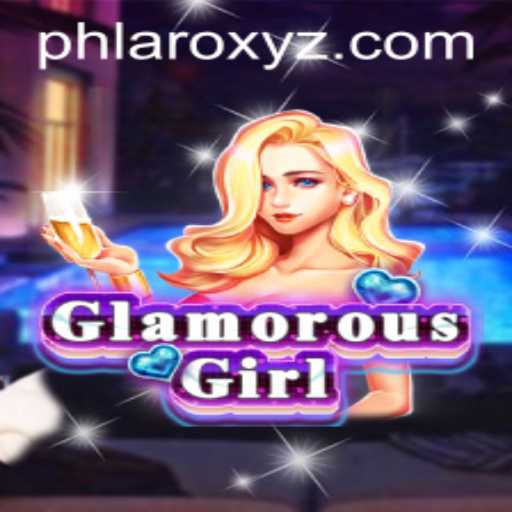 Introducing GlamorousGirl: The Ultimate Gaming Experience with PHLARO