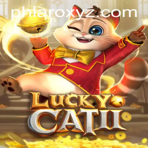 The Thrilling World of LuckyCatII and The Key to Mastering PHLARO